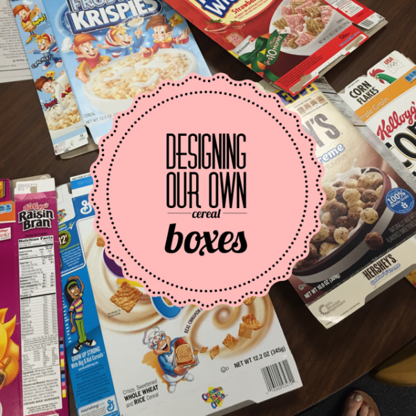 Creating our own Cereal Boxes - Fair Winds Teaching