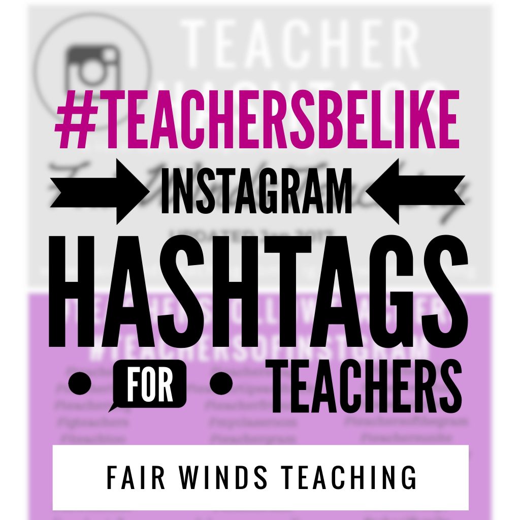 #TeachersBeLike Hashtags For Instagram Teachers - Fair Winds Teaching