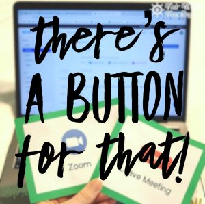 There’s a Button for that!