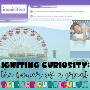 Igniting Curiosity: The Power of a Great Science Curriculum